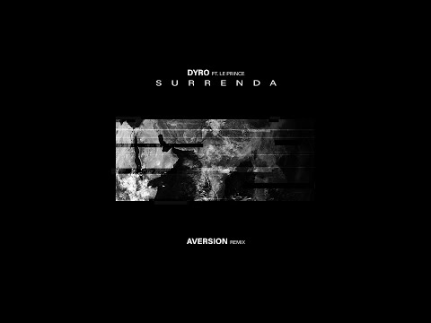Dyro ft. Le Prince - Surrenda (Aversion Remix) (Official Preview) [FREE RELEASE]