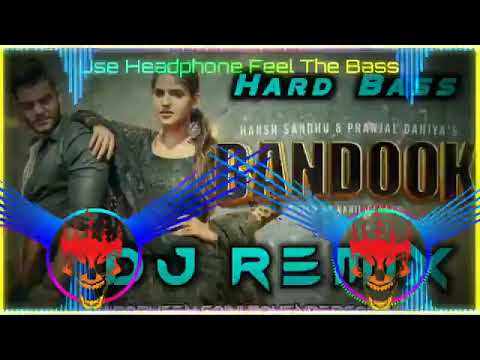Bandook Dj Remix Hard Bass | Pranjal Dahiya | New Haryanvi Songs Haryanavi 2022 Dj Remix360p