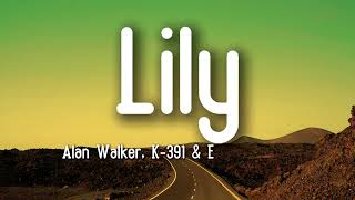 Alan Walker, K-391 & Emelie Hollow - Lily (Lyrics)