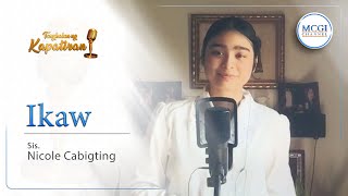 IKAW | Tanghalan ng Kapatiran | Sis Nicole Cabigting | MCGI