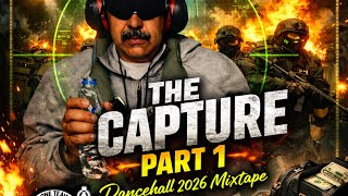 THE CAPTURE 🔥 2026 Dancehall Mixtape Pt 1| Medz Boss x Prince Swanny x Masicka x Tommy Lee