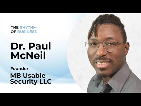 The Rhythm of Business: with Dr.Paul McNeil of MB Usable Security LLC | Episode 10