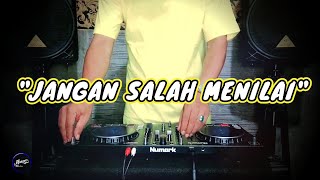 JANGAN SALAH MENILAI - Remix Nostalgia_Tembang Kenangan_Slow Remix_Lagu Nostalgia