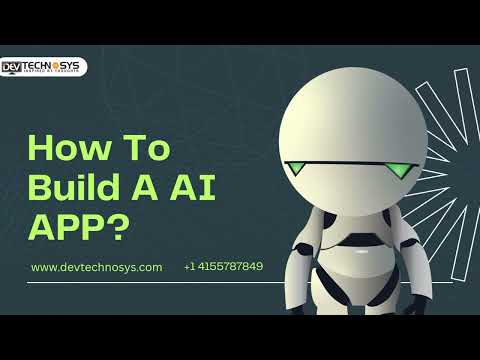 How to Build an AI App | Dev Technosys – AI App Development Company #aiapp #buildanaiapp