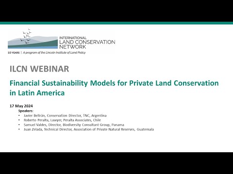 ILCN Webinar: Financial Sustainability Models for Private Land Conservation in Latin America