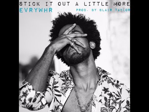 evrYwhr - Stick It Out A Little More