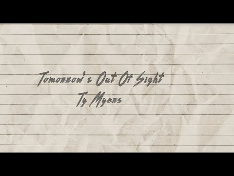 Ty Myers - Tomorrow's Out Of Sight (Official Lyric Video)