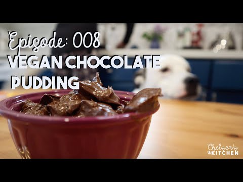 Chelsea's Kitchen - Episode  008 - Vegan Chocolate Pudding
