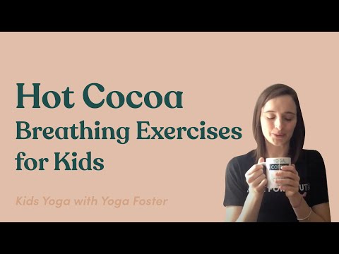 Relaxing Breathing Practices for Kids: Hot Cocoa Breath