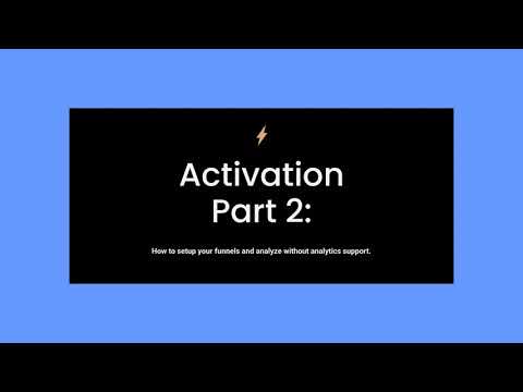 Activation - Part 02: How to setup your funnels & analyze without analytics support. ⬇️ webinar link