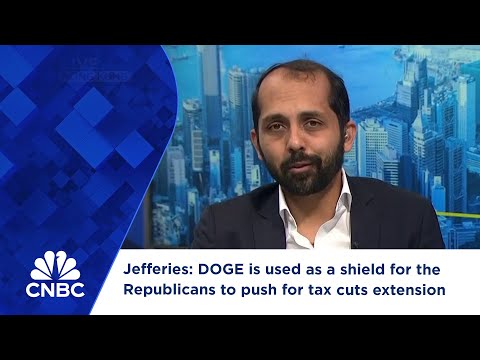 Jefferies: DOGE is used as a shield for the Republicans to push for tax cuts extension