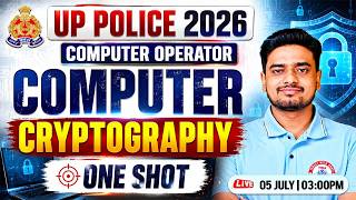 UP Police Computer Operator 2026 | Computer : Cryptography | Computer One Shot Marathon | Ravi Sir