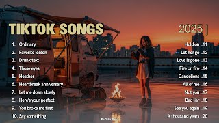 Trending Tiktok Song 2025 💞🎵|| Top Hits TikTok 2025 Playlist | Ordinary, Hold on, Drunk text