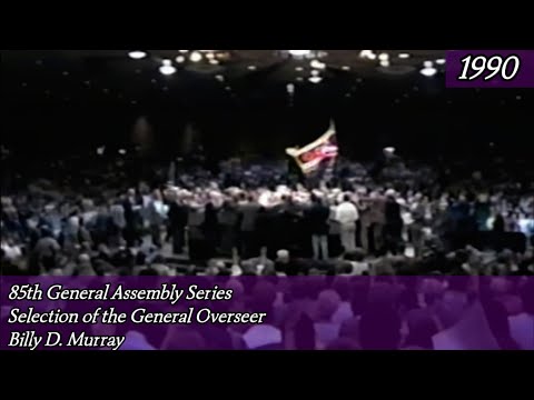 Selection of the General Overseer 1990 Billy D. Murray