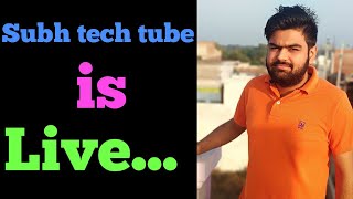Subh Tech Tube Is Live Ask Questions