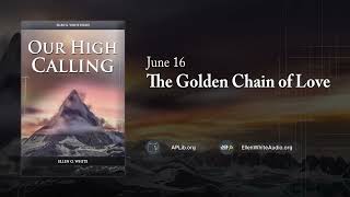 June 16 - The Golden Chain of Love | Our High Calling