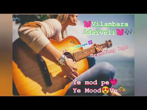 Ye Mode Par mood ve 🥀Vilambara idaiveli 🎶Trending bgm💓Reel #vilambaraidaiveli #viral #music 💓#Reel❤️