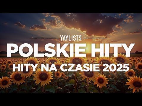 Polskie Hity 2025 ✨ Składanka Polskie Piosenki 2025 Najczęściej Słuchane | Hity Na Czasie 2025