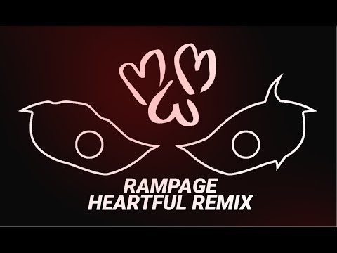Dex Arson - Rampage ( Heartful Remix )