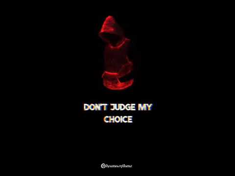 DON'T JUDGE MY CHOICE || KARMA RYTHMZ || BLAZE BGM