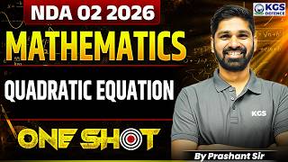 NDA 2 2026 Mathematics | Quadratic Equation Class | Maths by Prashant Sir | KGS Defence