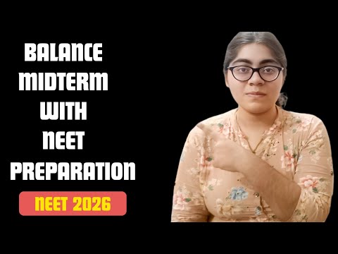 How to Balance Midterm With NEET Preparation