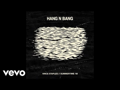 Vince Staples - Hang N' Bang (Audio) ft. A$ton Matthews