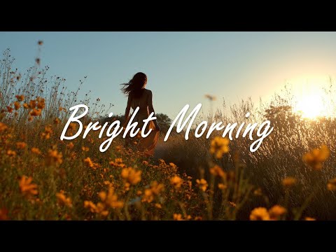 Bright Morning Air 🌿 | Chill Indie/Folk & Acoustic Pop for a Fresh Start