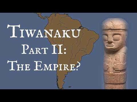 Tiwanaku Part 2: The Empire?