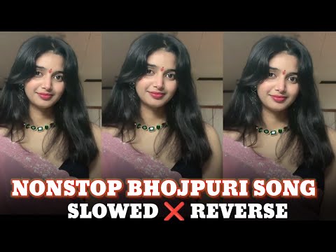 Bhojpuri slowed And reverb Songs | non stop bhojpuri song | Top 10 Bhojpuri slowed and reverb Song