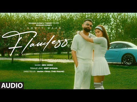 Flawless (Audio): Amrit Maan | Geet Goraya | New Punjabi Song