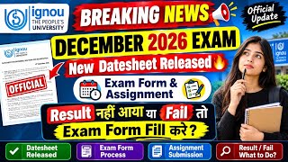 👉 IGNOU December 2026 Exam Datesheet Released 🔥 | Exam Form + Assignment + Result/Fail Full Update
