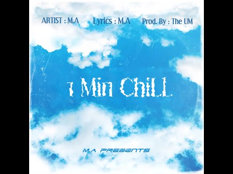 1 Min Chill - M.A ( Prod by. The UM ) Urdu Love Song | Rap Song | 2022