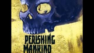 Perishing Mankind - Perishable Goods [Austria]