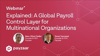 A Global Payroll Control Layer for Multinational Organizations - Payzaar Webinar