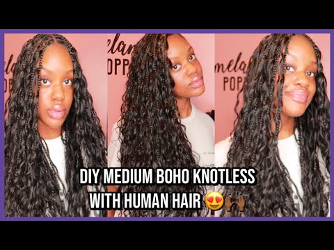 DIY MEDIUM BOHO KNOTLESS WITH HUMAN HAIR | PART 2