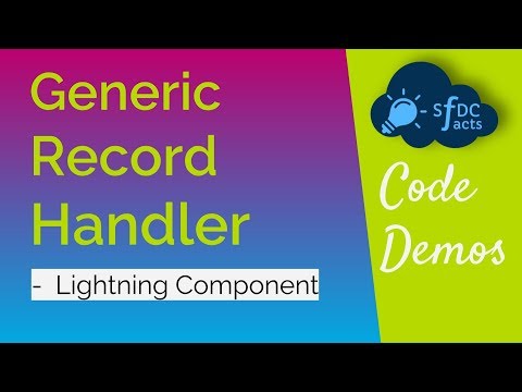 Code Demo 1 - Generic Record Handler - View & Update any object's record from one page