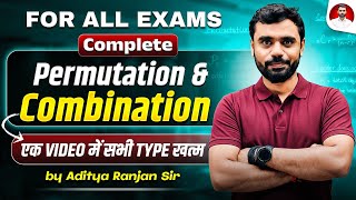 🔥Complete Permutation & Combination | One Shot | For All Exams | By Aditya Ranjan Sir