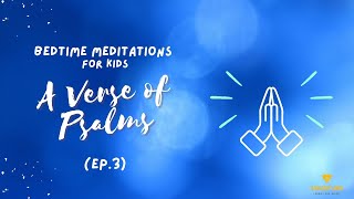 Bedtime & Sleep Meditation for Kids | A Verse of Psalms (Ep. 3) | Bedtime Prayer & Affirmations