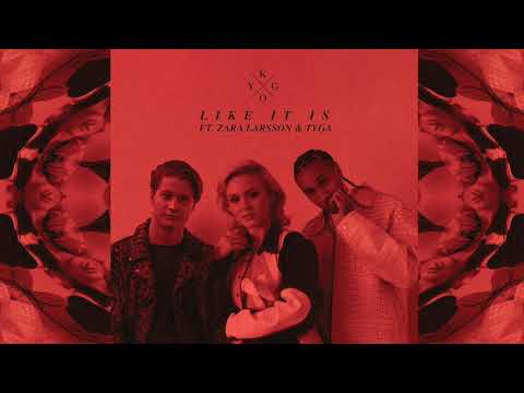 Kygo - like it is ft. Zara larsson & Tyga (Official audio)