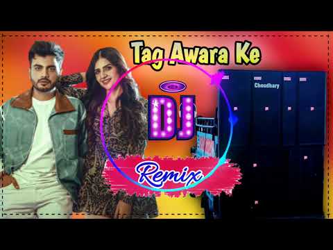 Tag Awara Ke Remix Song Dj Choudhary Dhand | Kade Pahada Kade Akhada Me Rava Deere Yara Ke Dj Remix