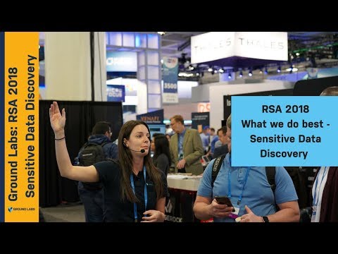 Ground Labs at RSA 2018 - Sensitive Data Discovery