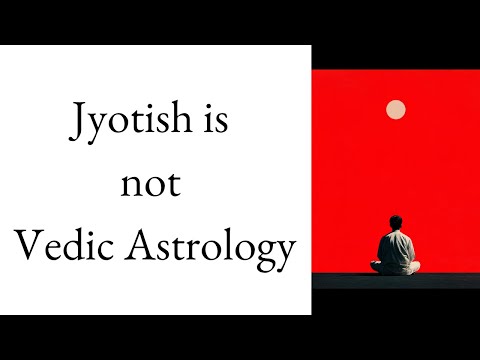 Jyotish is Not Vedic Astrology | The Philosophy of Jyotish Series – Ep. 1