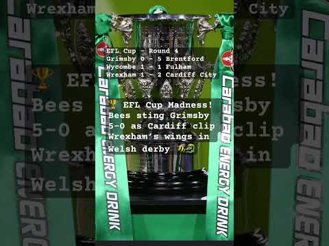 ⚽️ 🏆 EFL Cup Madness! Bees sting Grimsby 5-0 as Cardiff clip Wrexham’s wings in Welsh derby 🐝🐉