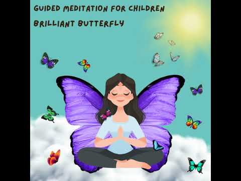 Guided meditation for children - Brilliant Butterfly (Visualisation)