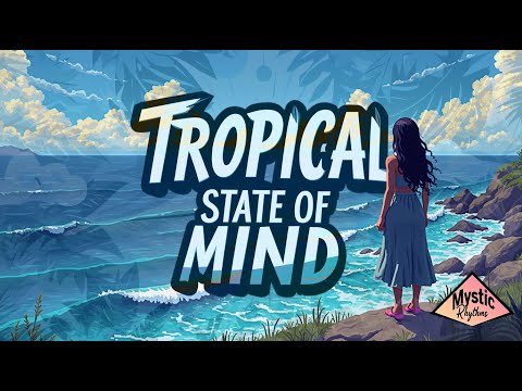 New Tropical House Track | Tropical State Of Mind 🍍