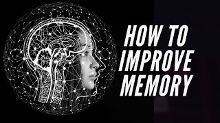 How to improve memory
