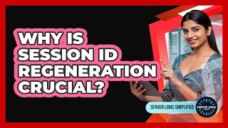 Why Is Session ID Regeneration Crucial?