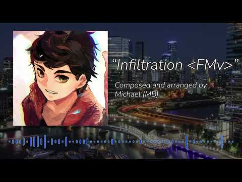 Infiltration ＜FMv＞ - Composition by Michael (MB)