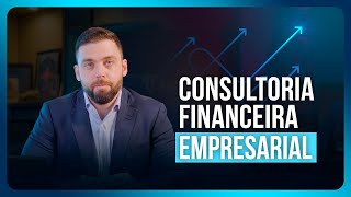 COMO CONQUISTAR CLIENTES PARA CONSULTORIA FINANCEIRA EMPRESARIAL DE FORMA ESTRATÉGICA?